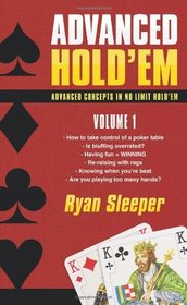 Advanced Hold'em Volume 1: Advanced concepts in no limit hold'em