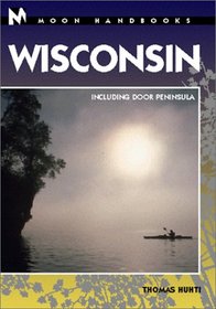Moon Handbooks: Wisconsin 2 Ed: Including Door Peninsula