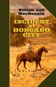 Incident at Horcado City (Center Point Western Complete (Large Print))