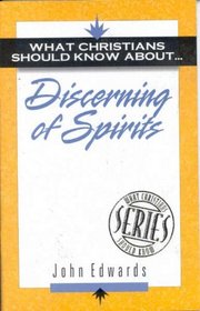 What Christians Should Know About Discerning of Spirits