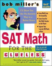 Bob Miller's SAT Math for the Clueless, 2nd ed (Bob Miller's Clueless Series)