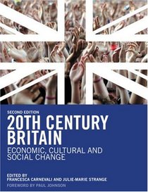 20th Century Britain: Economic, Cultural and Social Change (2nd Edition)