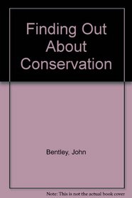 Finding Out about Conservation