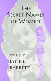 The Secret Names of Women (CMU Series in Short Fiction)