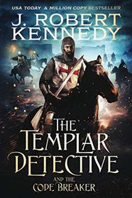 The Templar Detective and the Code Breaker (Templar Detective, Bk 5)