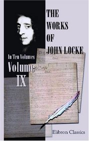 The Works of John Locke: Volume 10