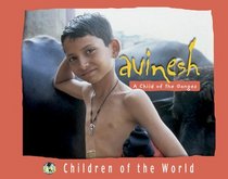 Avinesh: A Child Of The Ganges (Children of the World)