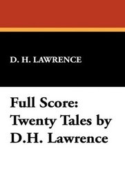 Full Score: Twenty Tales by D.H. Lawrence