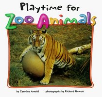 Playtime for Zoo Animals (Zoo Animals (Carolrhoda))