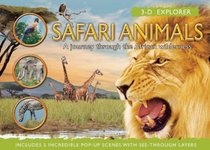 3-D Explorer: Safari Animals: A Journey Through the African Wilderness