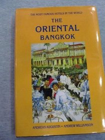 The Oriental Bangkok - The Most Famous Hotels in the World Series