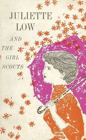 Juliette Low and the Girl Scouts