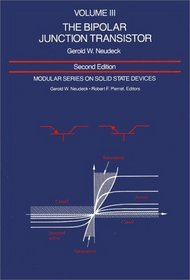 Modular Series on Solid State Devices, Volume III: The Bipolar Junction Transistor (2nd Edition)