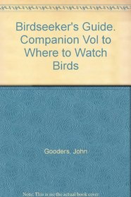 Birdseeker's Guide. Companion Vol to Where to Watch Birds