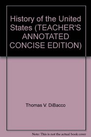 History of the United States (TEACHER'S ANNOTATED CONCISE EDITION)