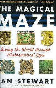 The Magical Maze : Seeing the World Through Mathematical Eyes