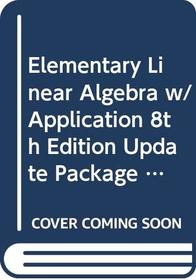 Elementary Linear Algebra w/Application 8th Edition Update Package with Student Solutions Manual Set