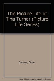 The Picture Life of Tina Turner (Picture Life Series)