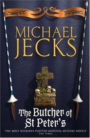 The Butcher Of St. Peter's (Medieval West Country Mystery Series)