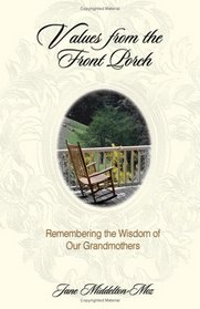 Values from the Front Porch: Remembering the Wisdom of Our Grandmothers
