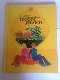 How to Have Fun With an Indoor Garden (Creative Craft Book)