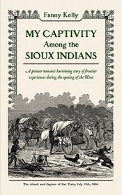 My Captivity Among the Sioux (American Experience Series, No 16)
