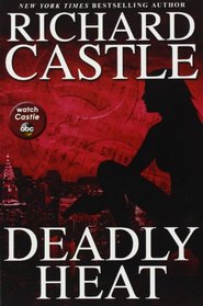 Deadly Heat (Nikki Heat, Bk 5)