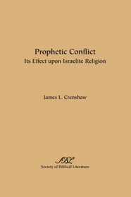 Prophetic Conflict: Its Effect upon Israelite Religion