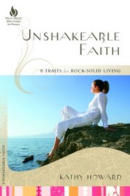Unshakeable Faith: 8 Traits for RockSolid Living (New Hope Bible Studies for Women)