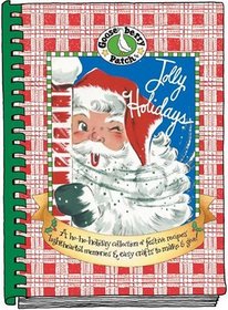 Jolly Holidays: A Ho-Ho-Holiday Collection of Festive Recipes Light Hearted Memories & Easy Crafts to Make & Give (Gooseberry Patch)