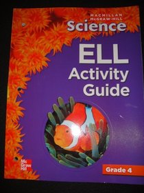 ELL Activity Guide (Macmillan McGraw-Hill Science, Grade 4)