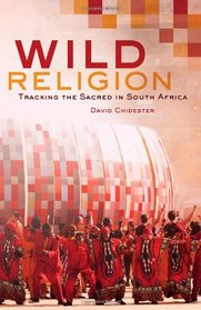 Wild Religion: Tracking the Sacred in South Africa