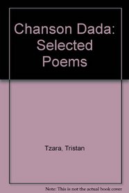 Chanson Dada: Selected Poems