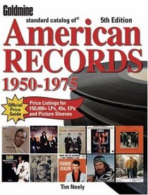 Goldmine Standard Catalog of American Records 1950-1975: 1950-1975 (Goldmine Standard Catalog of American Records)