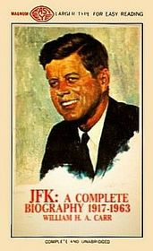 JFK: A Complete Boigraphy 1917-1963