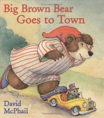 Big Brown Bear Goes to Town