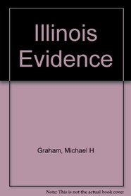 Cleary & Graham's handbook of Illinois evidence