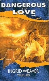 True Lies (Dangerous to Love USA: Maine, No 19)