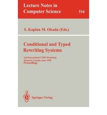 Conditional and Typed Rewriting Systems: 2nd International Centres Workshop, Montreal, Canada, Jun 11-14, 1990 : Proceedings (Lecture Notes in Computer Science)