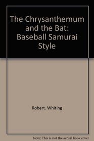 The chrysanthemum and the bat: Baseball samurai style
