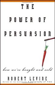 The Power of Persuasion : How We're Bought and Sold