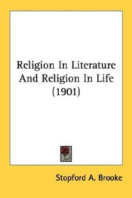 Religion In Literature And Religion In Life (1901)