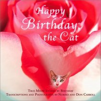 Happy Birthday, The Cat: True Meow Stories By Birthday