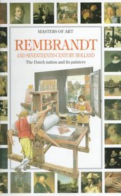 Rembrandt and 17th Century Holland : The Dutch nation and its painters