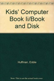 Kids' Computer Book Ii/Book and Disk