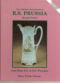 The Collector's Encyclopedia of R.S. Prussia (Collector's Encyclopedia of R. S. Prussia)