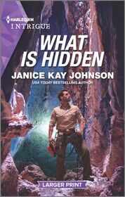 What is Hidden (Harlequin Intrigue, No 2120) (Larger Print)