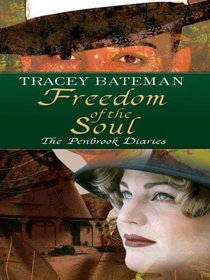 Freedom of the Soul (The Penbrook Diaries, Book 2) (Truly Yours Romance Club #5)