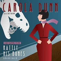Rattle His Bones: A Daisy Dalrymple Mystery  (Daisy Dalrymple Mysteries, Book 8) (Daisy Dalrymple Mysteries (Audio))