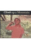 Climb Up a Mountain (Rau, Dana Meachen, Adventurers.)